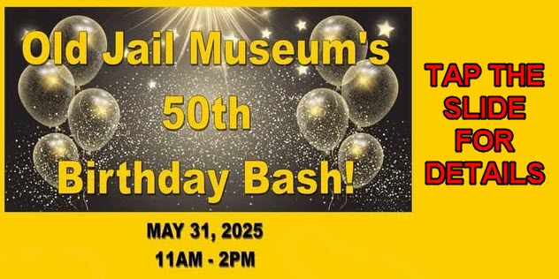 Old Jail Museum 50th Birthday Bash